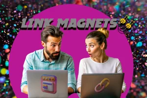 Lee más sobre el artículo Link magnets: estrategia para atraer tráfico de calidad